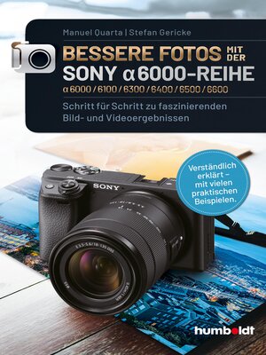 cover image of Bessere Fotos mit der SONY alpha 6000-Reihe | alpha 6000/6100/6300/6400/6500/6600